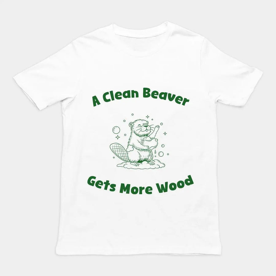 A Clean Beaver Gets More Wood T-Shirt - Orbital Clothing