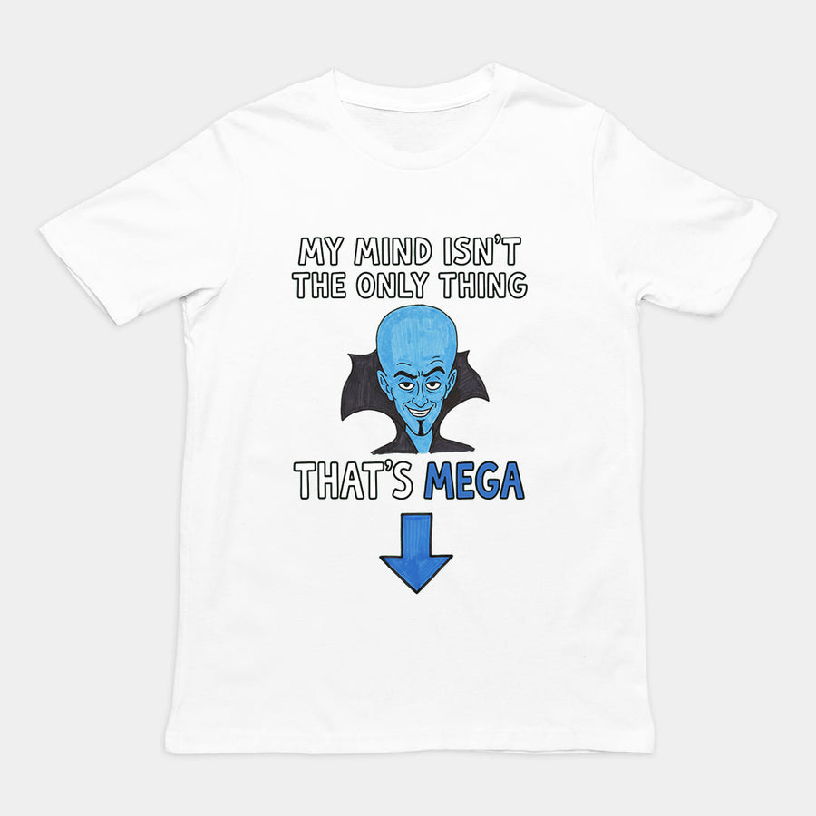 My Mind isn't the only thing that's Mega T-Shirt Orbital Clothing
