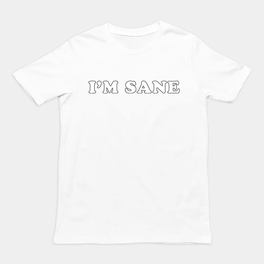 I'm sane T-Shirt Orbital Clothing