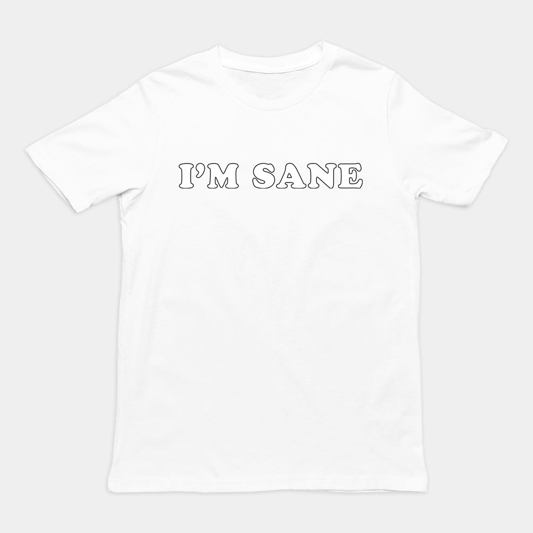 I'm sane T-Shirt