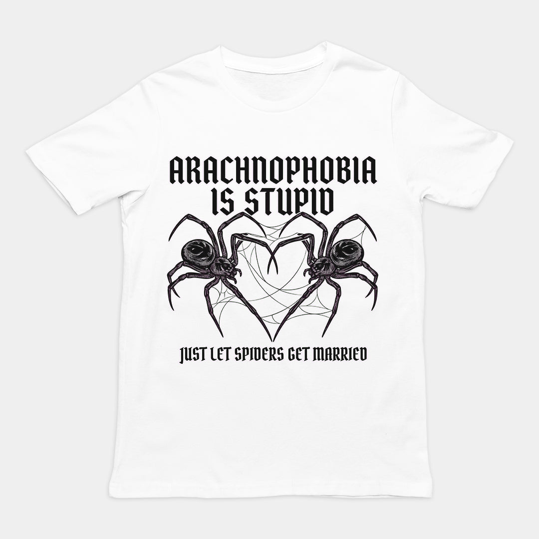 Arachnophobia is stupid just lets spiders get married T-Shirt Orbital Clothing