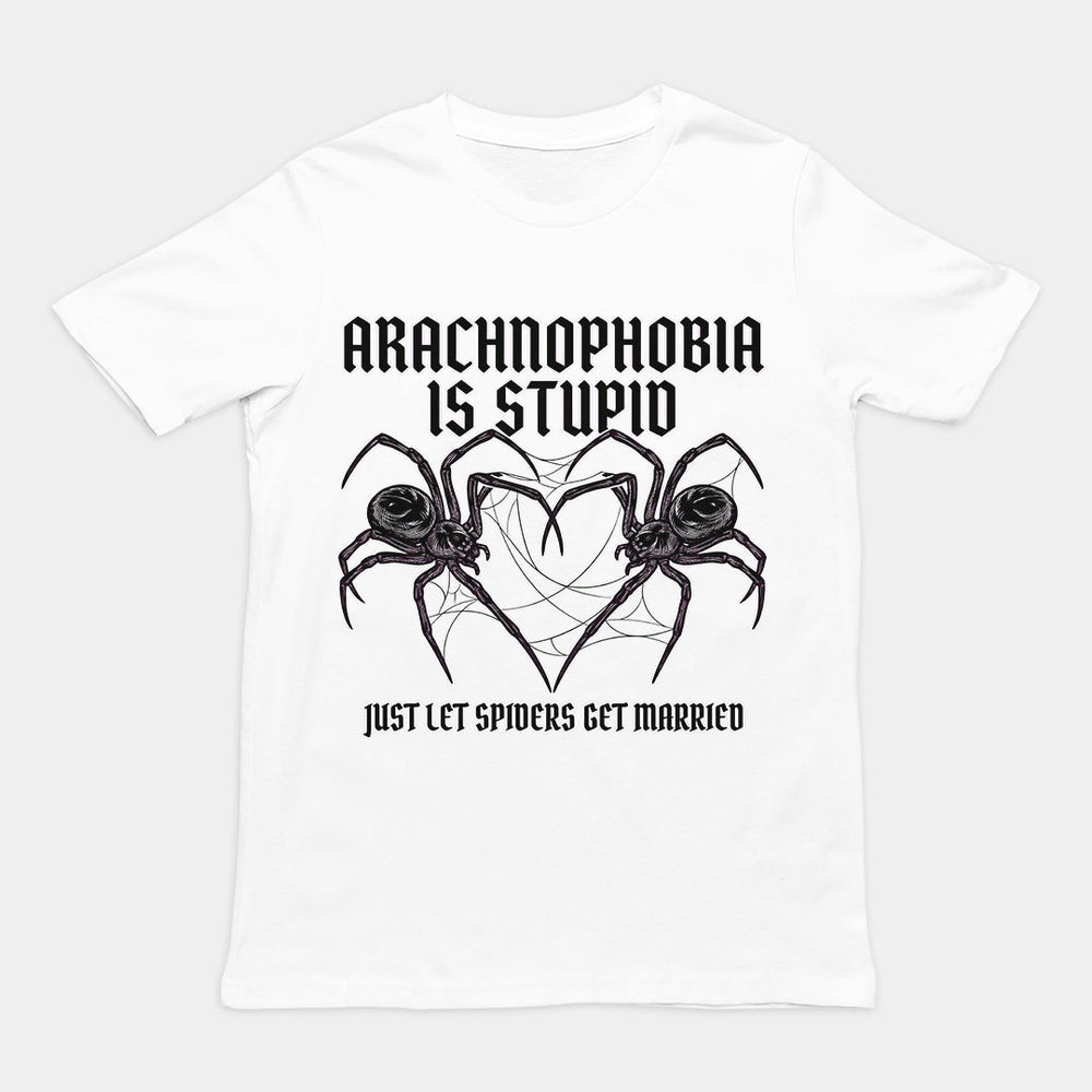 Arachnophobia is stupid just lets spiders get married T-Shirt Orbital Clothing
