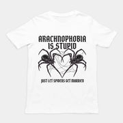 Arachnophobia is stupid just lets spiders get married T-Shirt