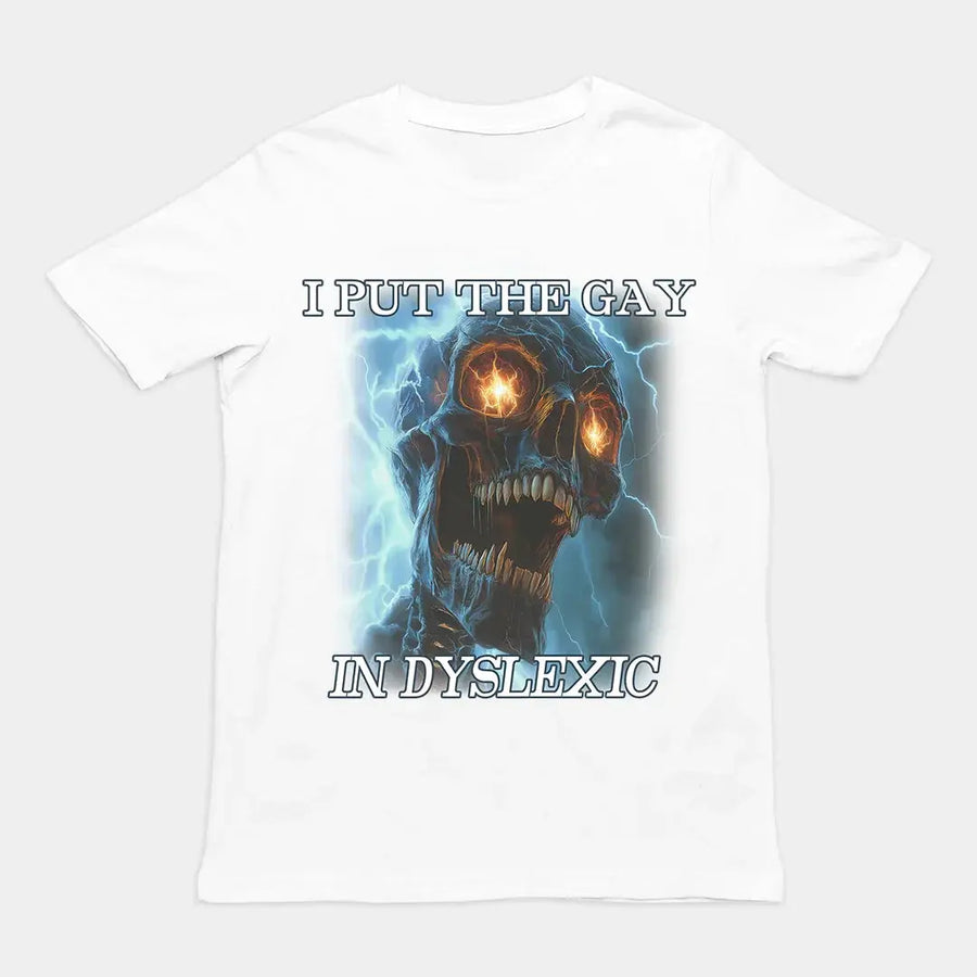 I put the gay in dyslexic T-Shirt - Orbital Clothing