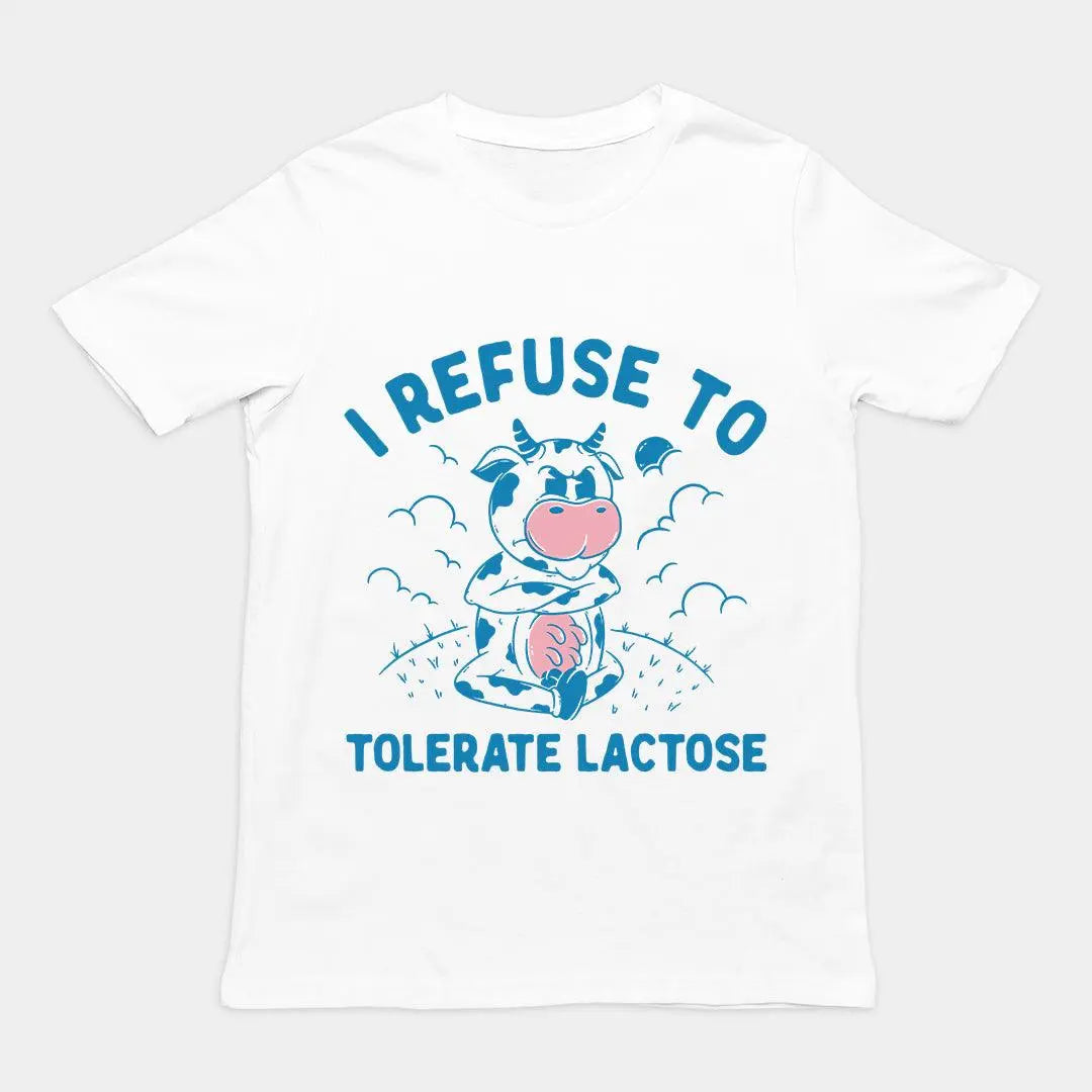 I Refuse to Tolerate Lactose t-shirt - Orbital Clothing