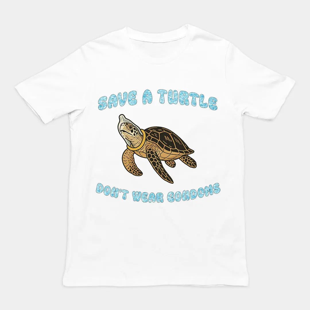 Save a turtle don't wear condoms T-Shirt Orbital Clothing