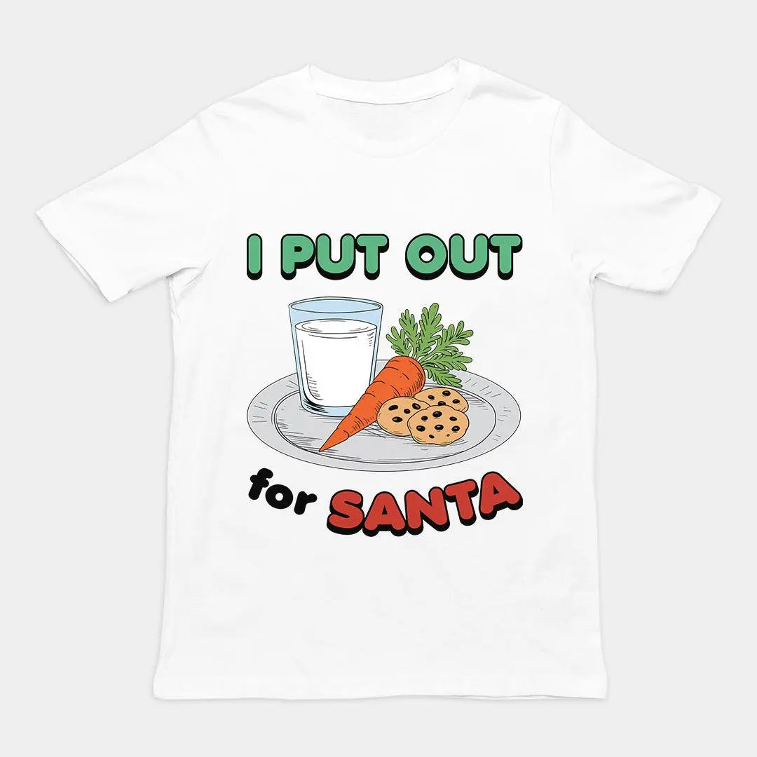 I Put out for Santa T-Shirt - Orbital Clothing