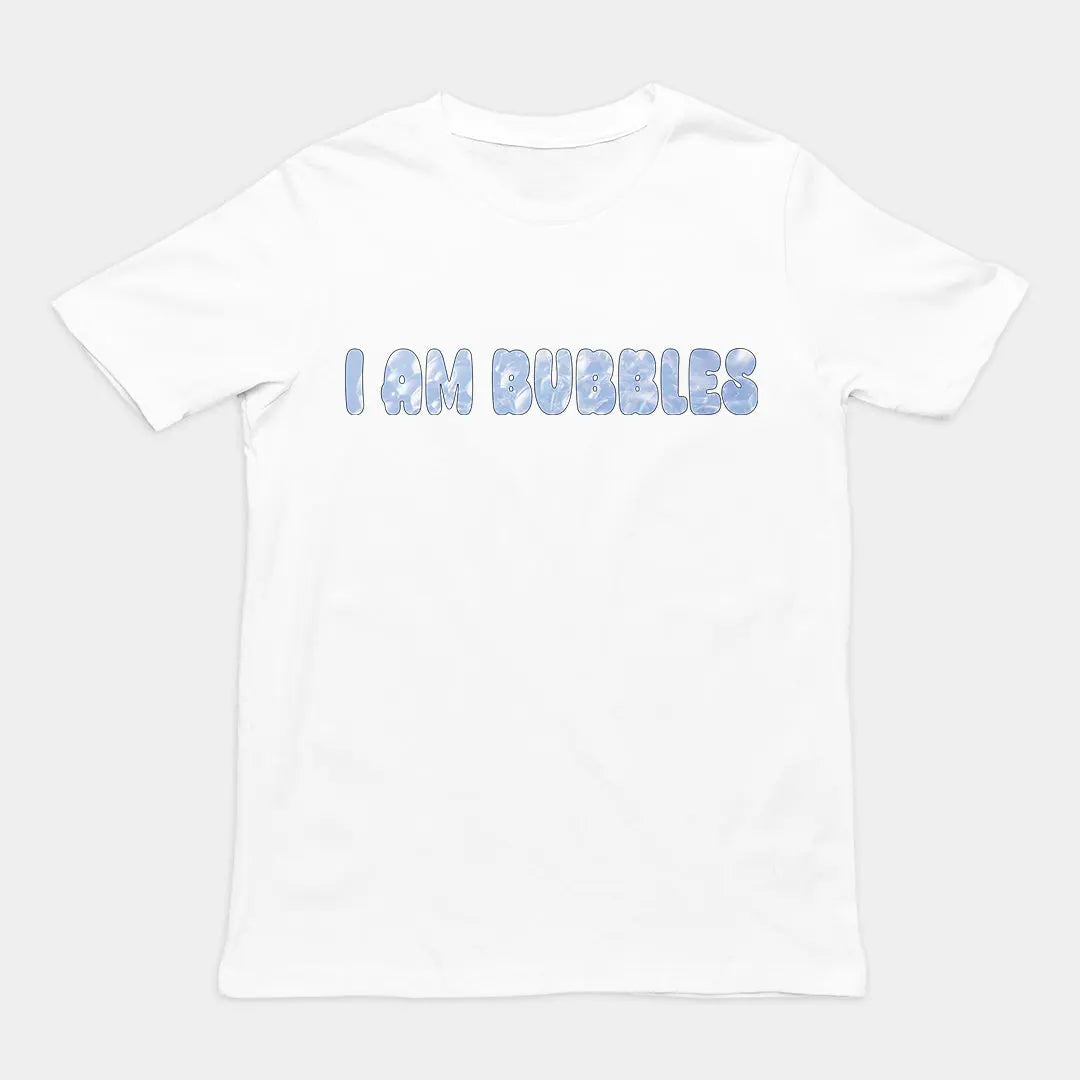 I am bubbles T-Shirt Orbital Clothing