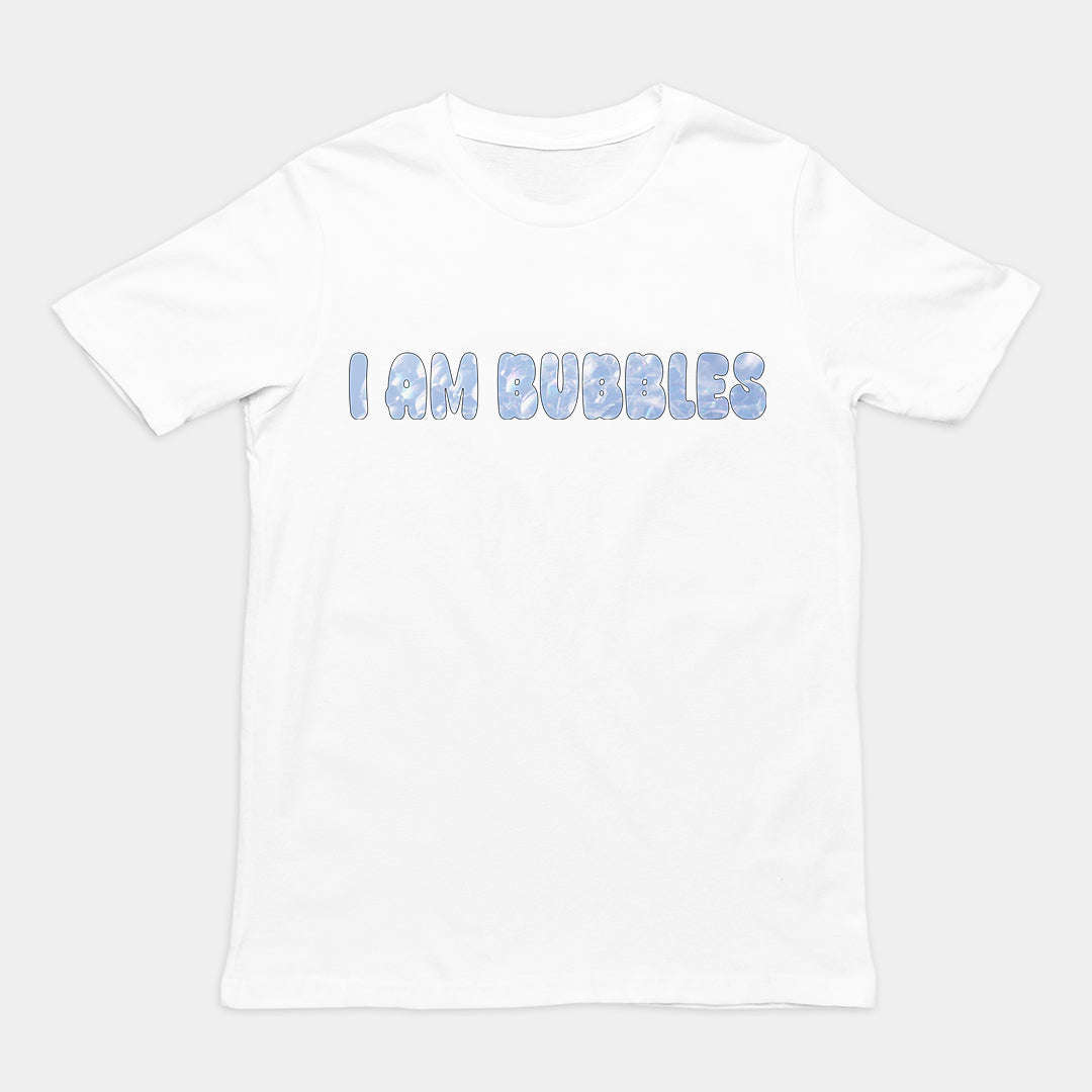 I am bubbles T-Shirt