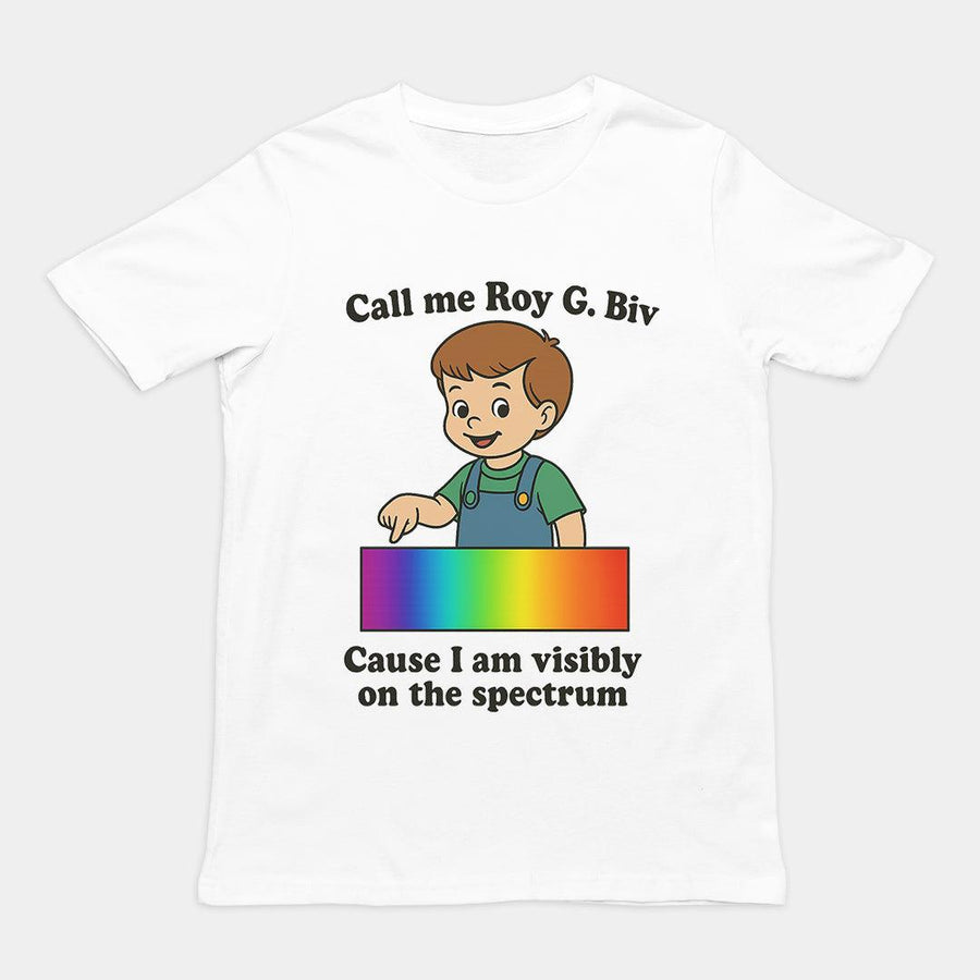 Call my Roy G. Biv cause I am visibly on the spectrum T-Shirt - Orbital Clothing