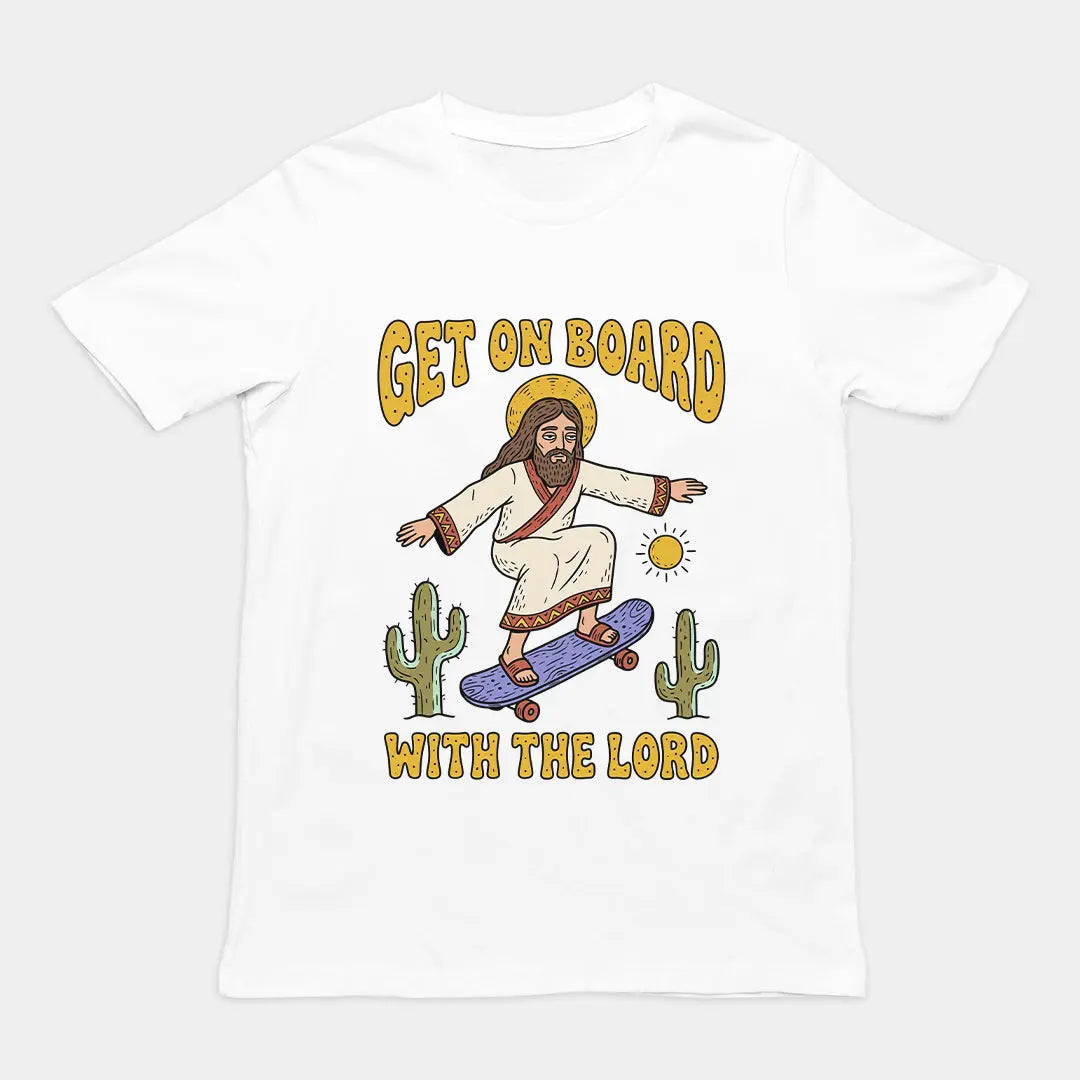 Get On Board With The Lord (skateboarding) T-Shirt Orbital Clothing