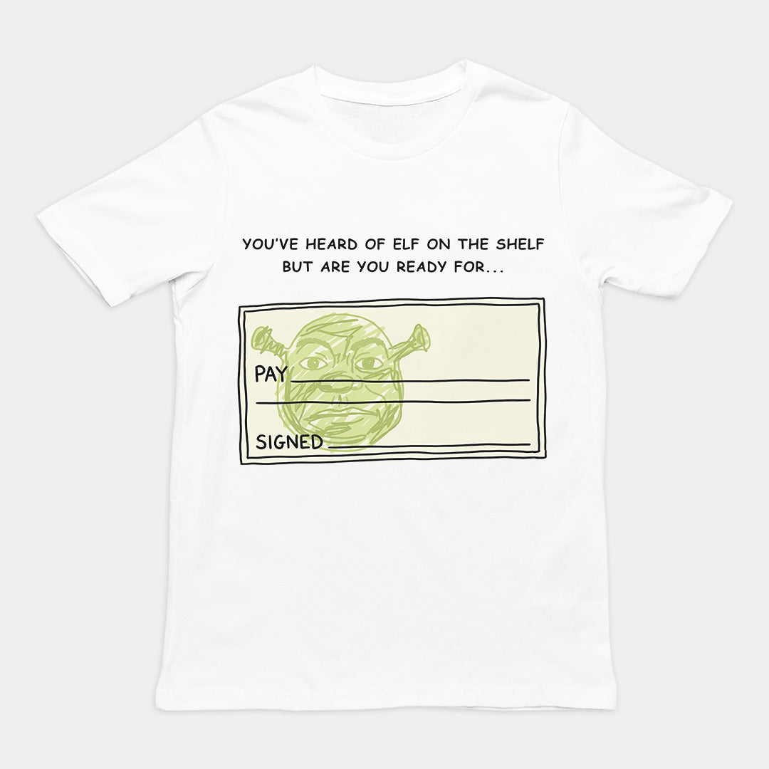 You've heard of elf on the shelf but are you ready for Shrek on a Cheque T-Shirt Orbital Clothing