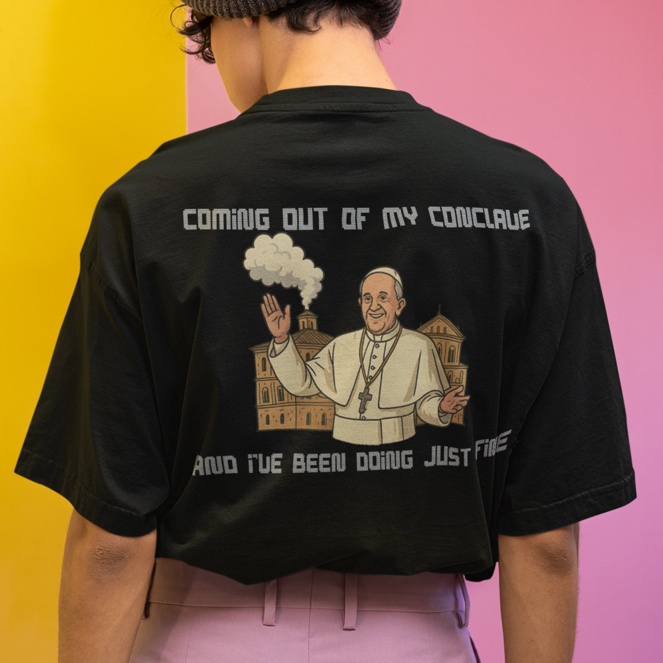 Coming out of my Conclave and I've been doing just fine T-Shirt (backprint)
