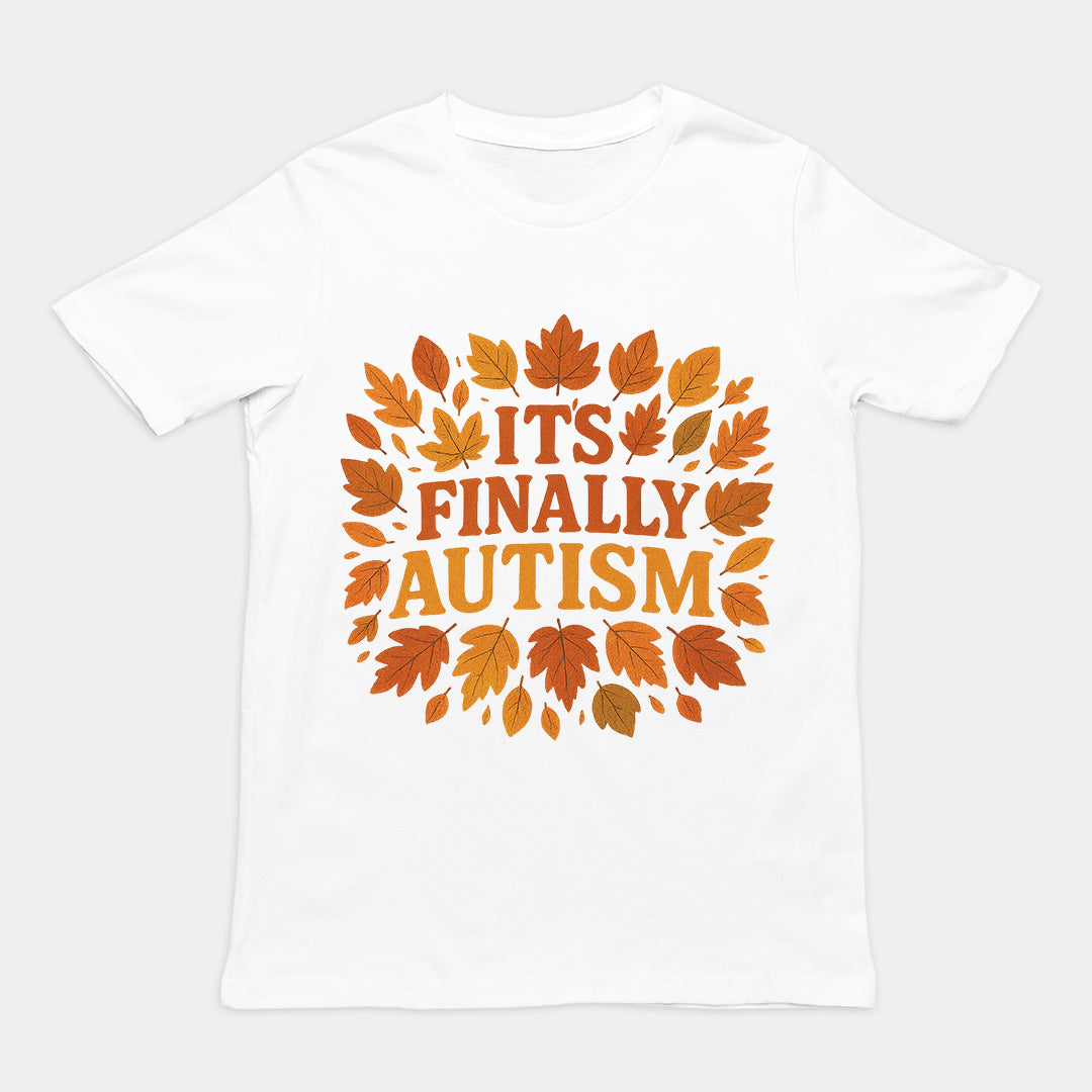 It's Finally Autism T-Shirt Orbital Clothing
