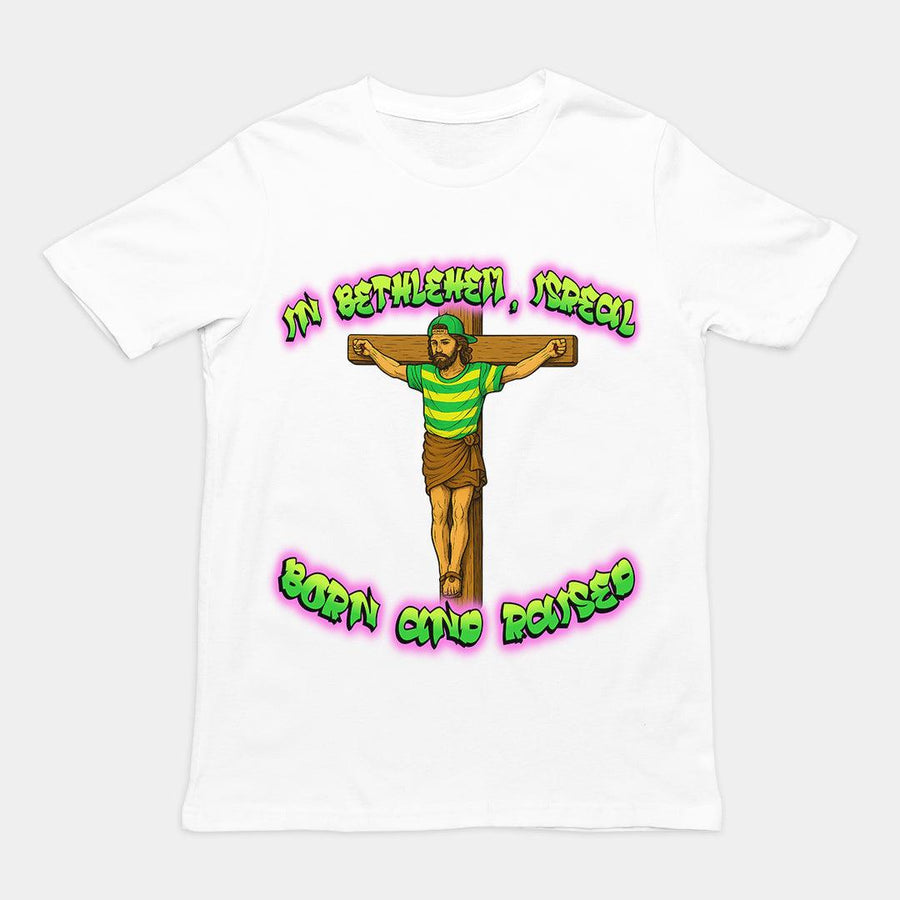 In Bethlehem, Isreal Born and Raised (Fresh Prince) T-Shirt - Orbital Clothing