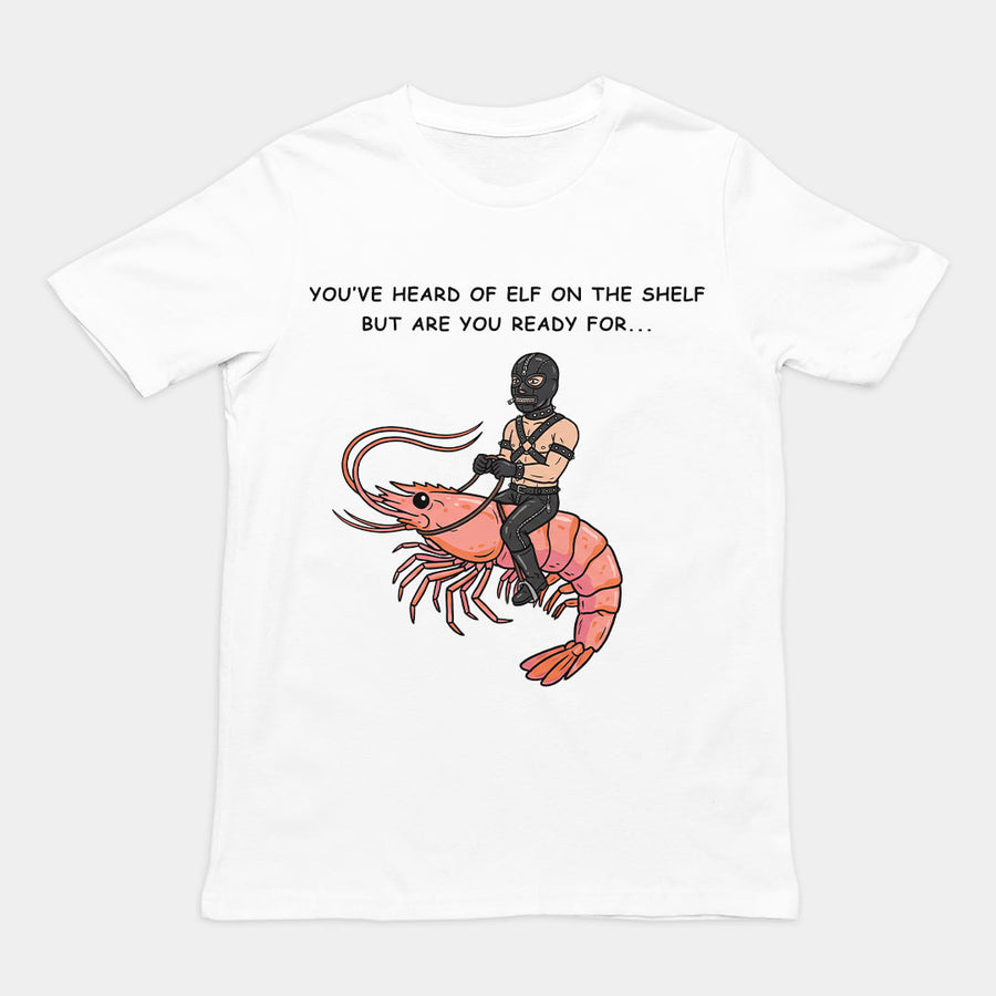 You've heard of elf on the shelf but are you ready for Gimp on a Shrimp T-Shirt Orbital Clothing