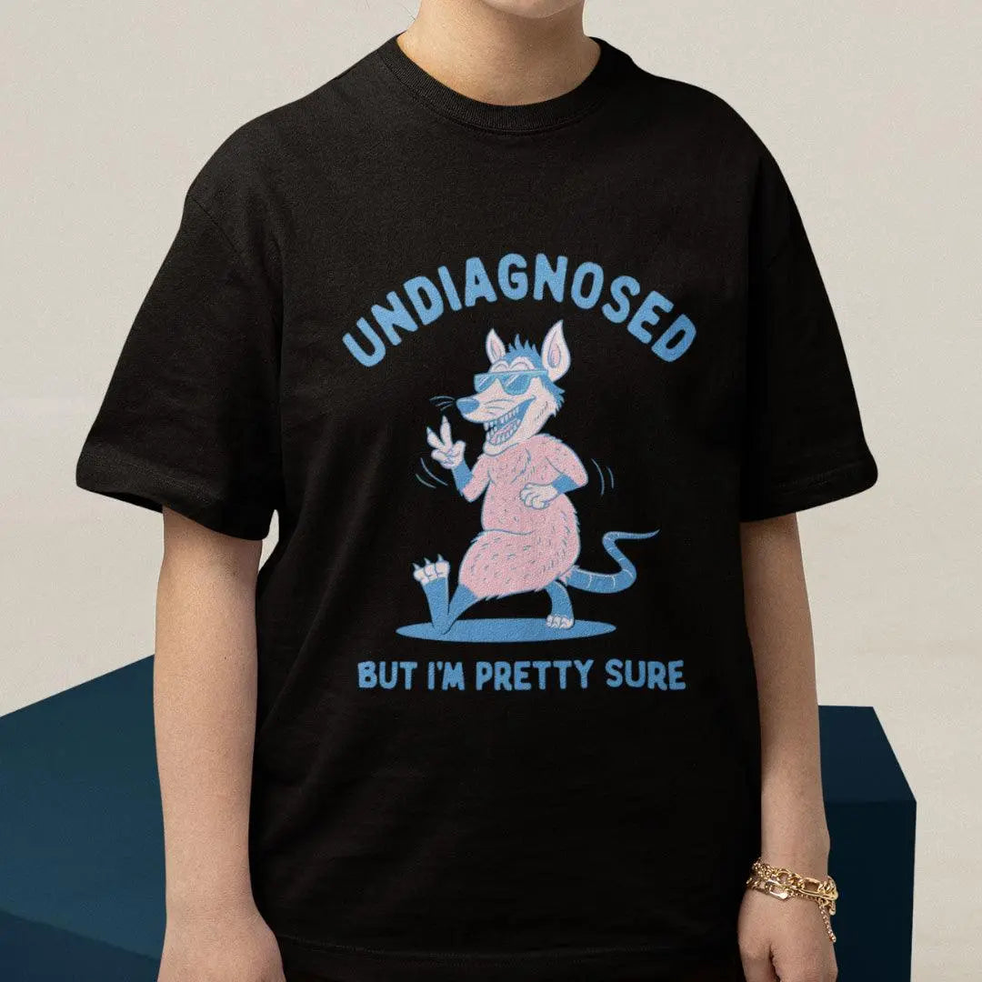 Undiagnosed But I'm Pretty Sure t-shirt - Orbital Clothing
