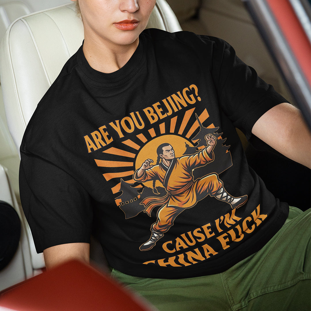 Are you Bejing cause I'm China fuck T-Shirt Orbital Clothing