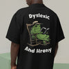 Dyslexic and Hrony t-shirt (backprint)