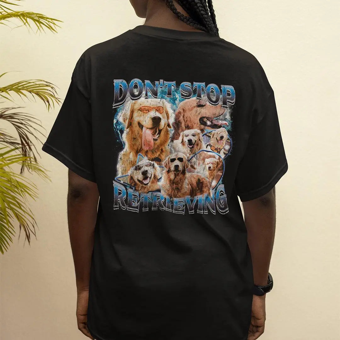 Don't Stop Retrieving t-shirt (backprint) - Orbital Clothing