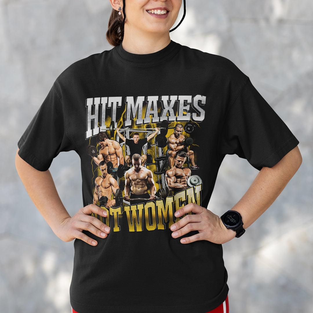 Hit Maxes Not Women t-shirt - Orbital Clothing