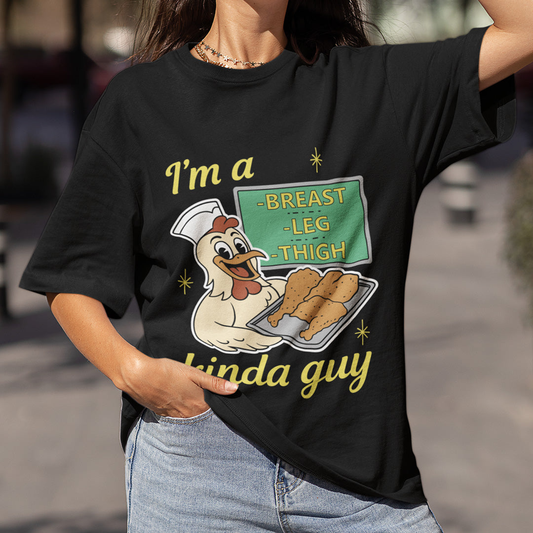 I'm a breast leg and thigh kinda guy (chicken) T-Shirt Orbital Clothing