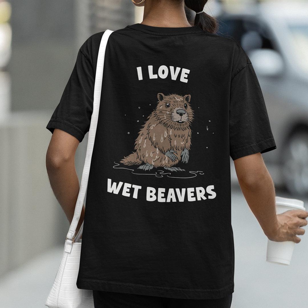 I Love Wet Beavers t-shirt (backprint) - Orbital Clothing