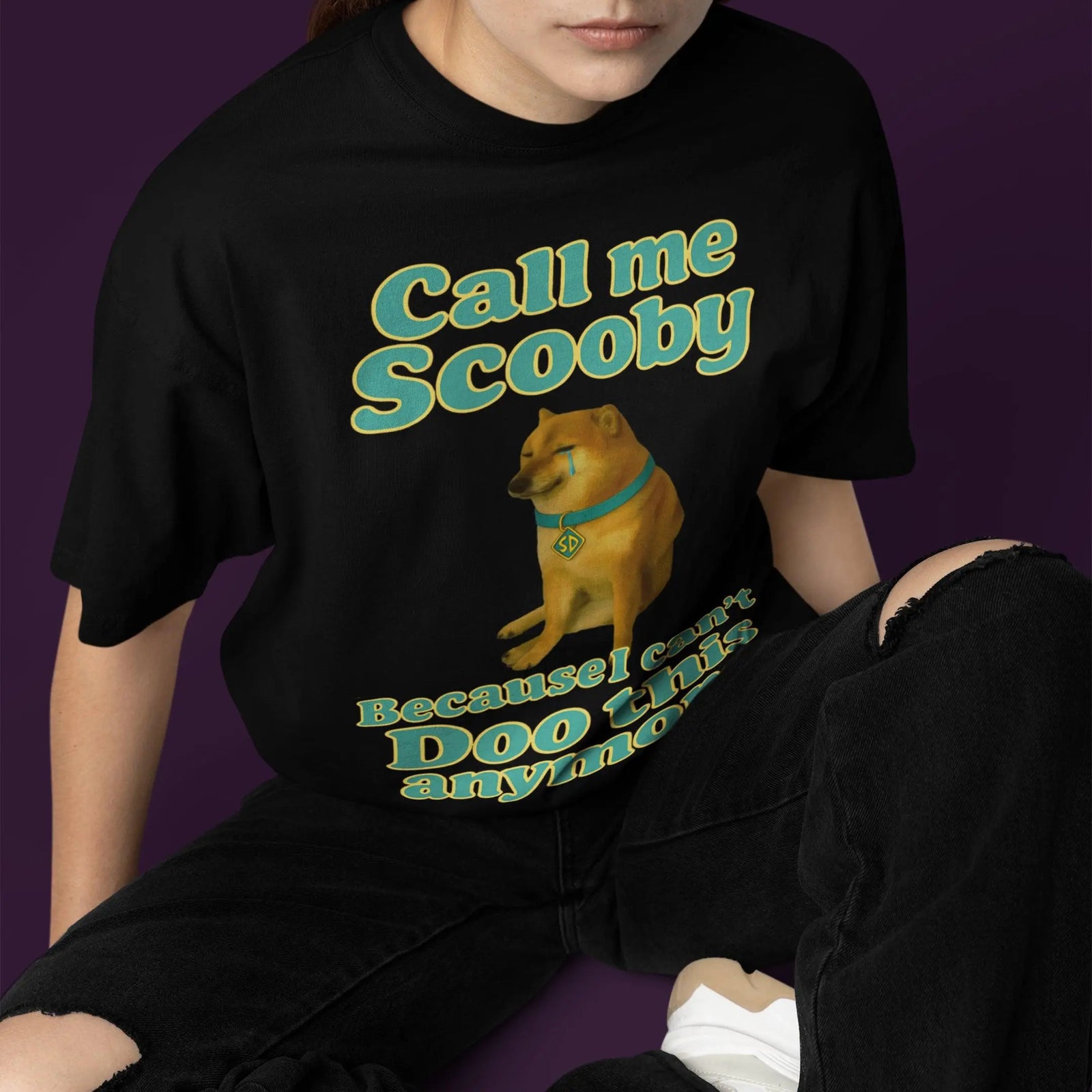 Call me scooby because I can't Doo this anymore T-Shirt - Orbital Clothing