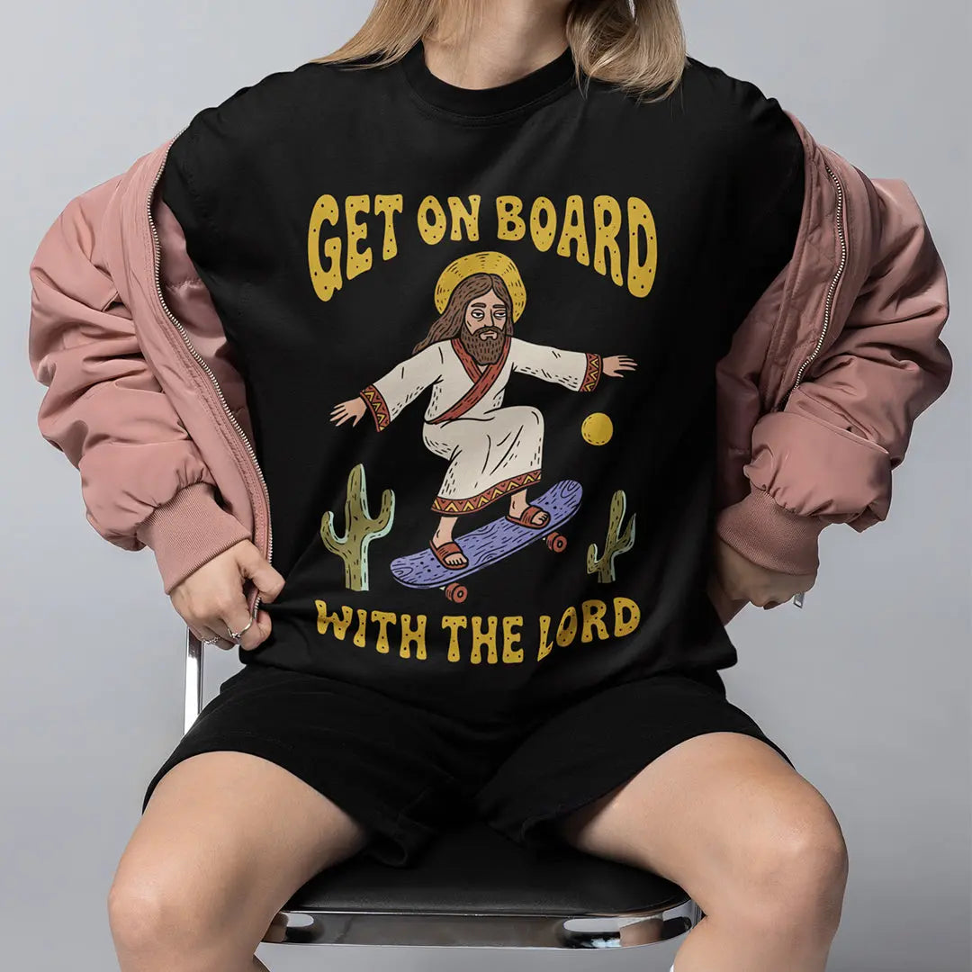 Get On Board With The Lord (skateboarding) T-Shirt Orbital Clothing