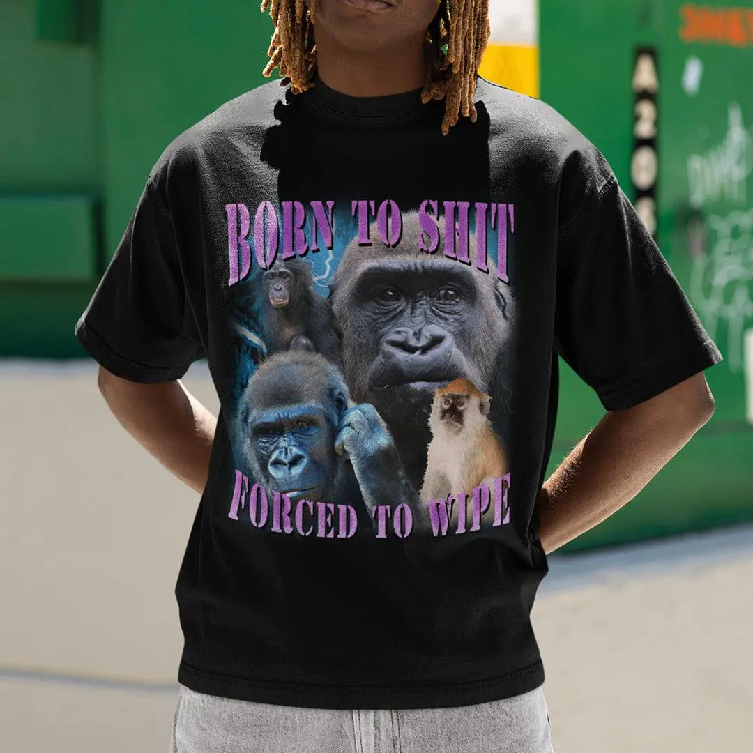 Born to Shit Forced to Wipe t-shirt - Orbital Clothing