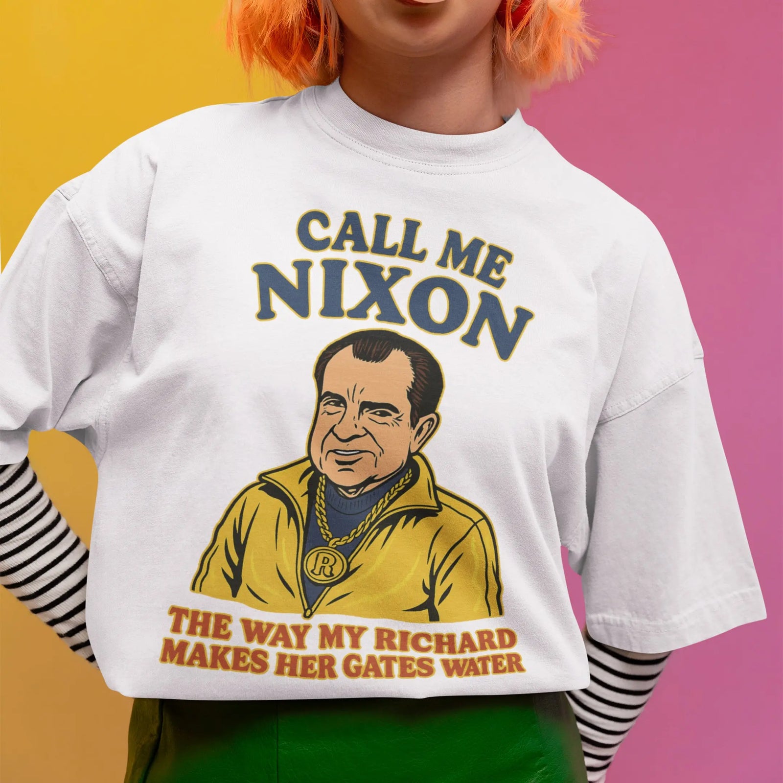 Call me Nixon the way my Richard makes her gates water T-Shirt Orbital Clothing