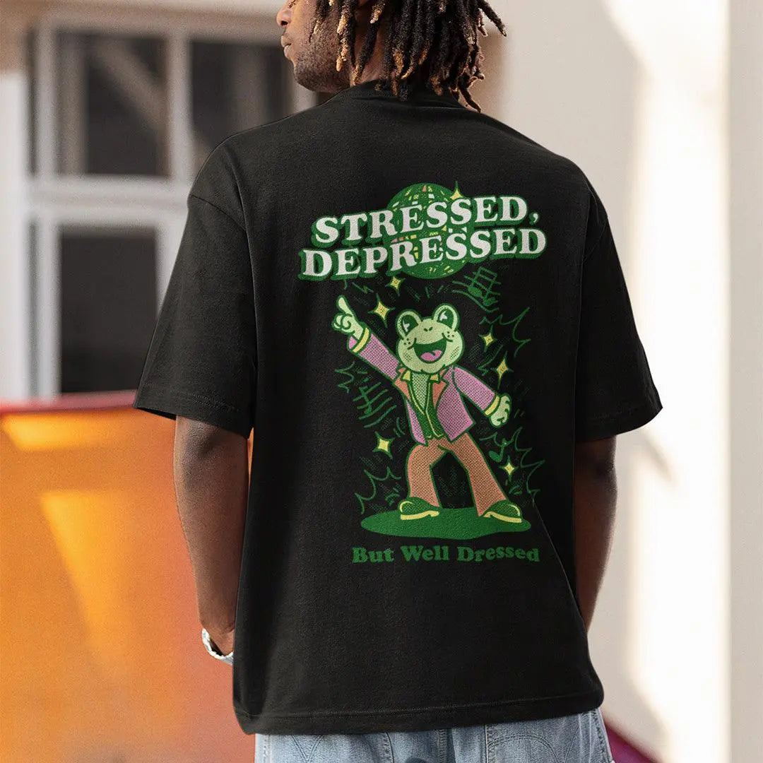 Stressed Depressed but Well Dressed T-shirt (backprint) - Orbital Clothing