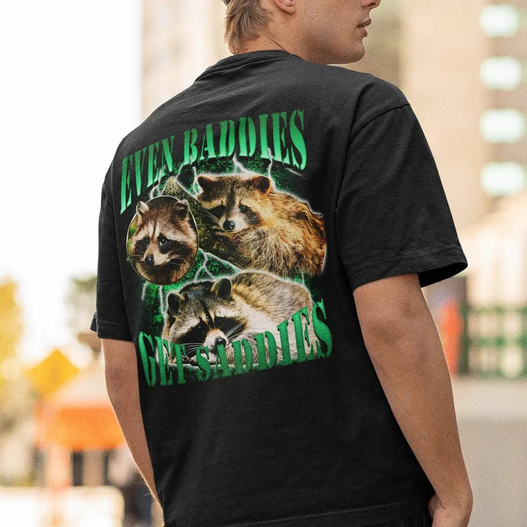 Even Baddies Get Saddies t-shirt (backprint) - Orbital Clothing