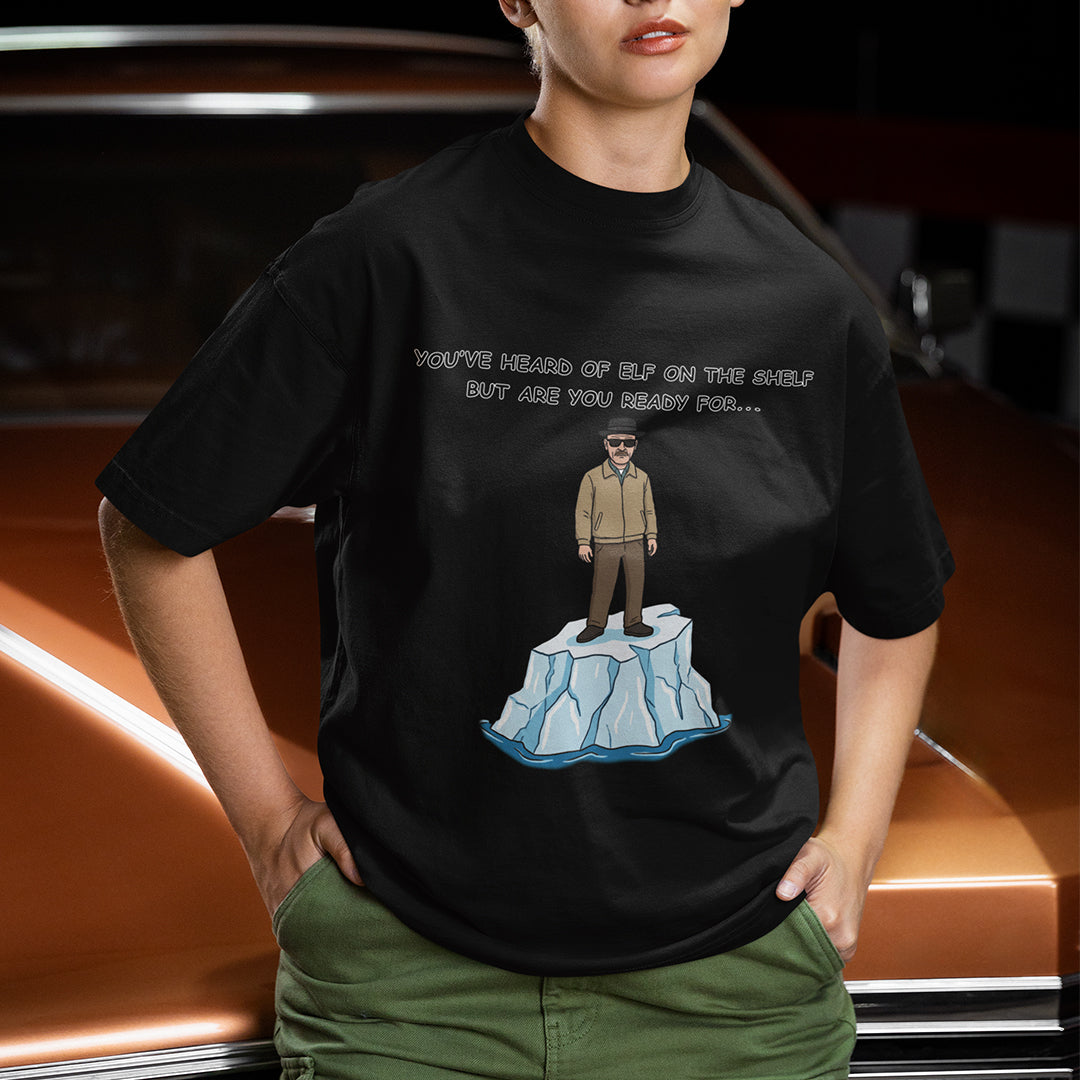 You've heard of elf on the shelf but are you ready for Heisenberg on an Iceberg T-Shirt Orbital Clothing