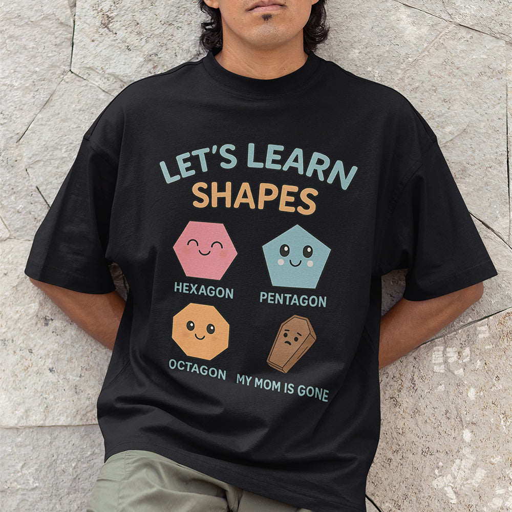 Laten we vormen leren! Mijn moeder is weg T-shirt