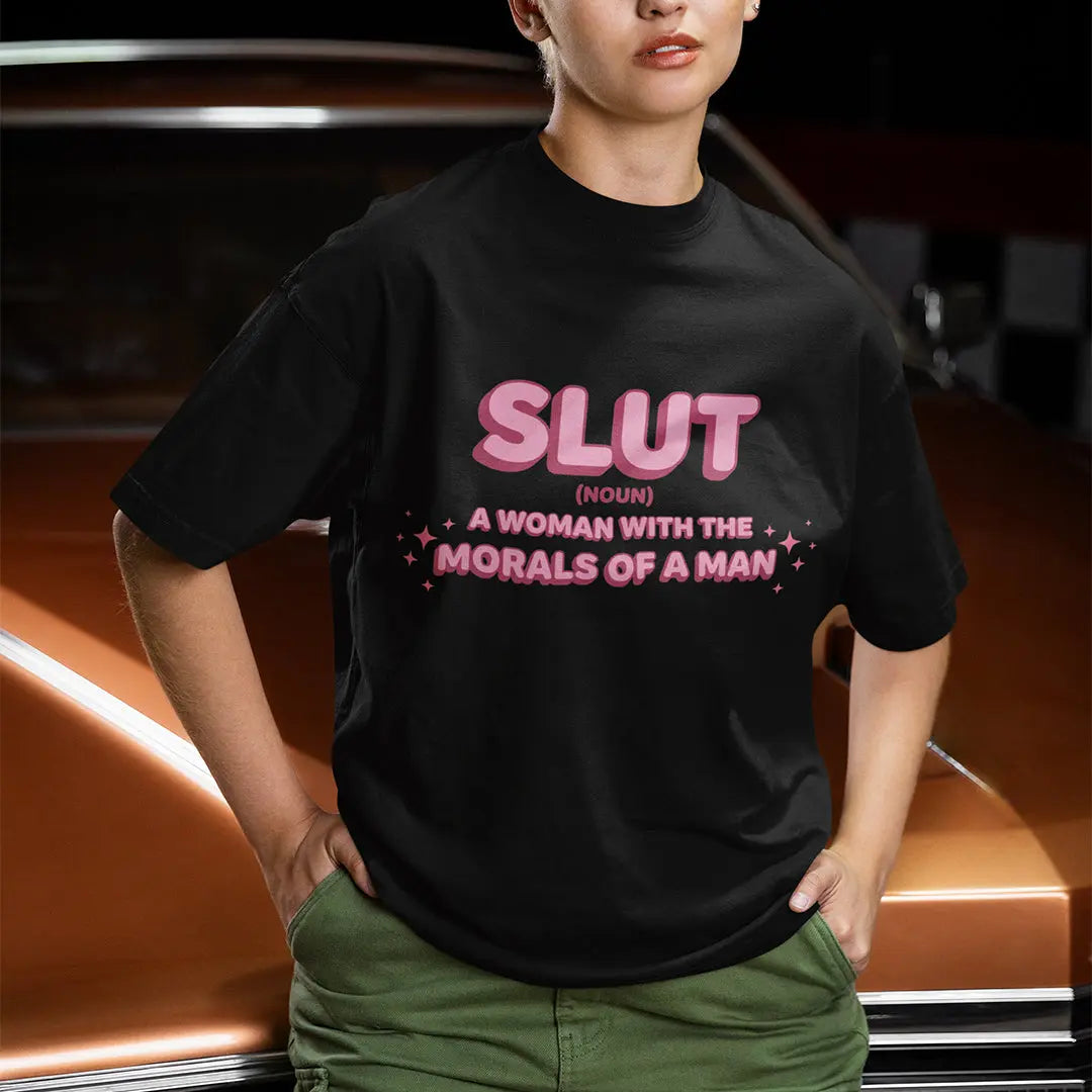 Slut a woman with the moral of a man T-Shirt Orbital Clothing