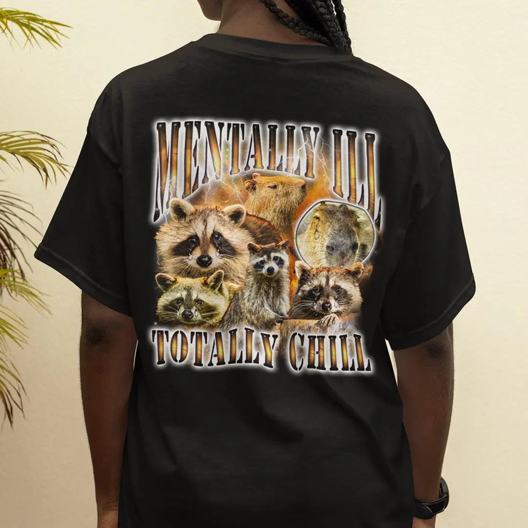 Mentally Ill Totally Chill t-shirt (backprint) - Orbital Clothing