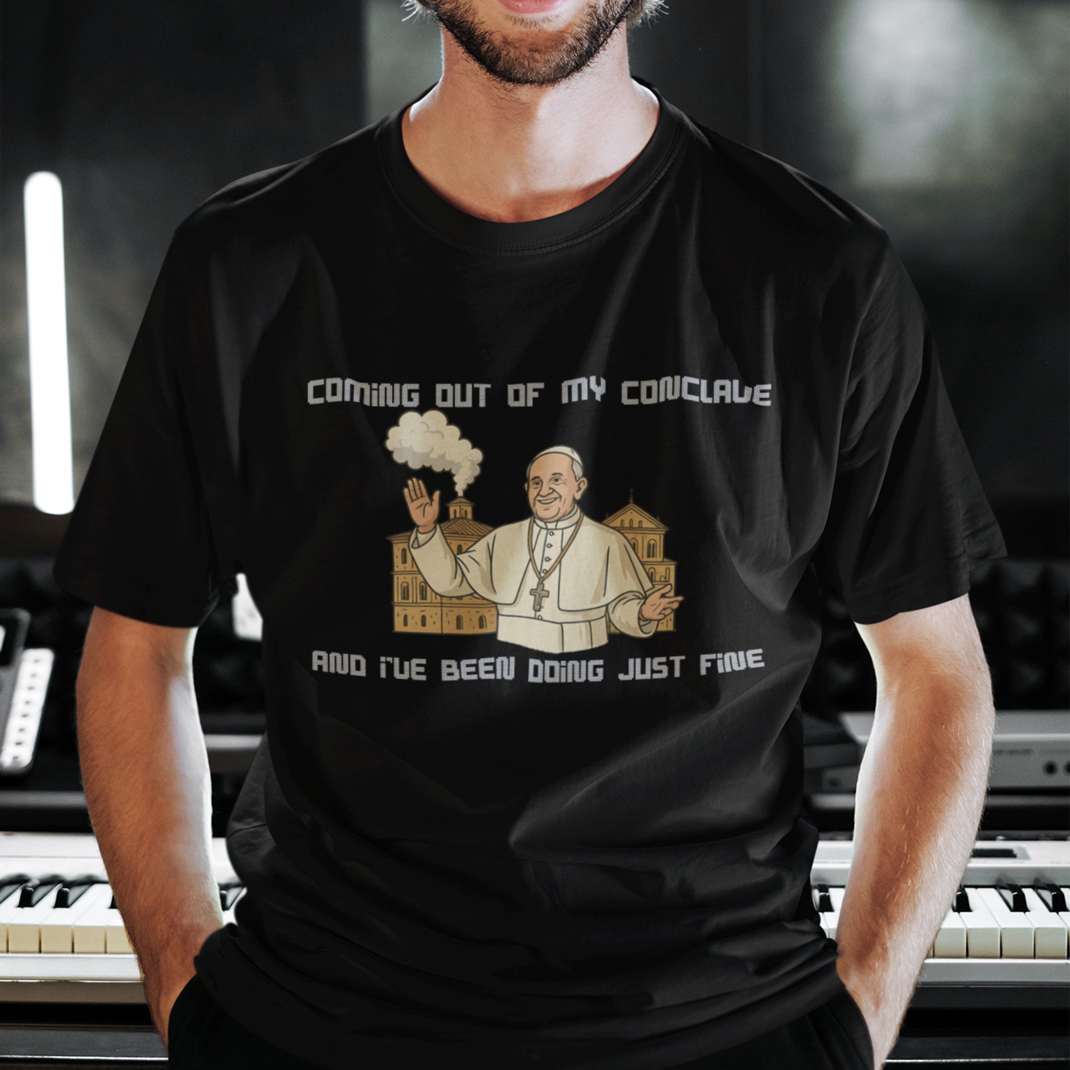 Coming out of my Conclave and I've been doing just fine t-shirt