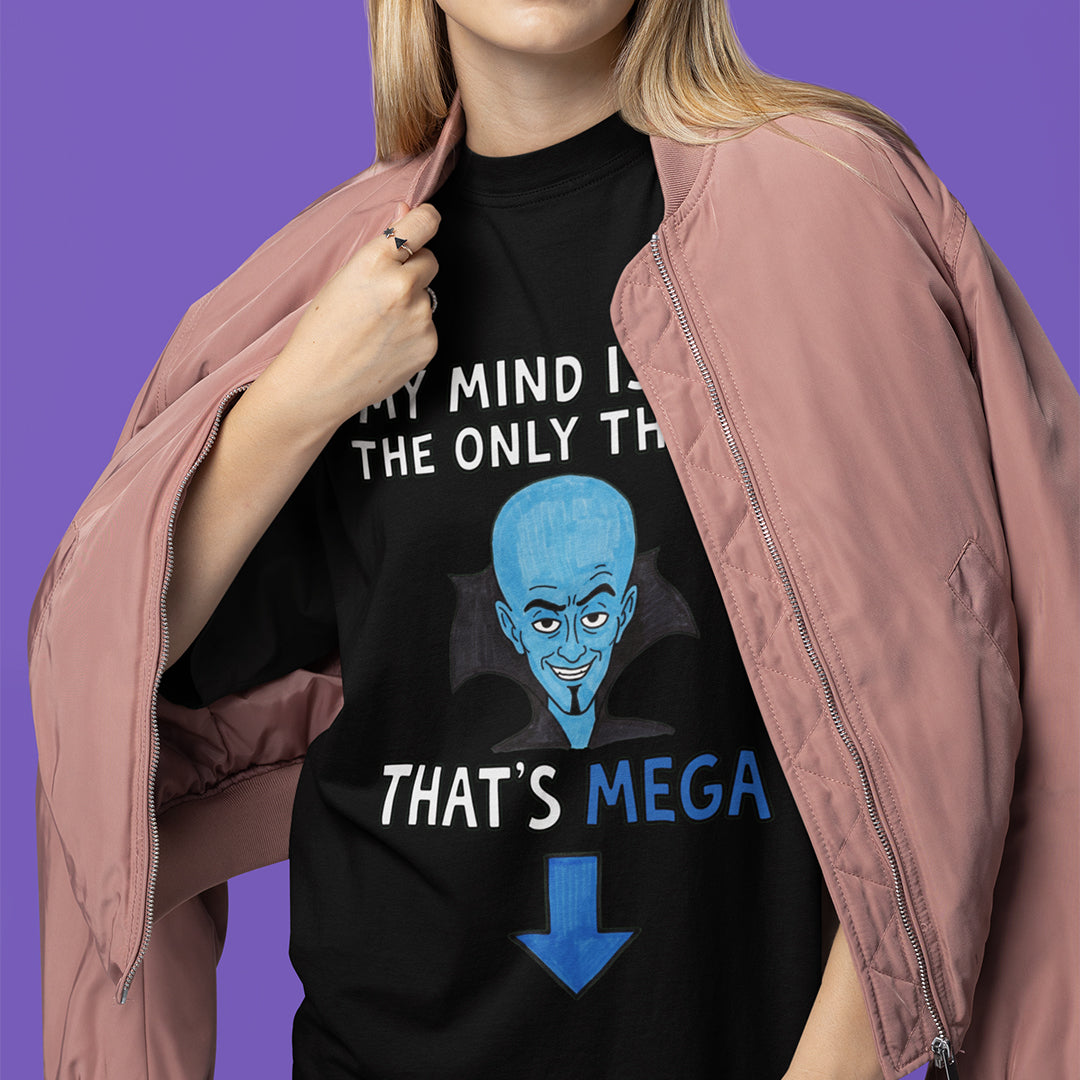 My Mind isn't the only thing that's Mega T-Shirt Orbital Clothing