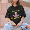 Yeah I'm Bi... Bi Myself T-Shirt