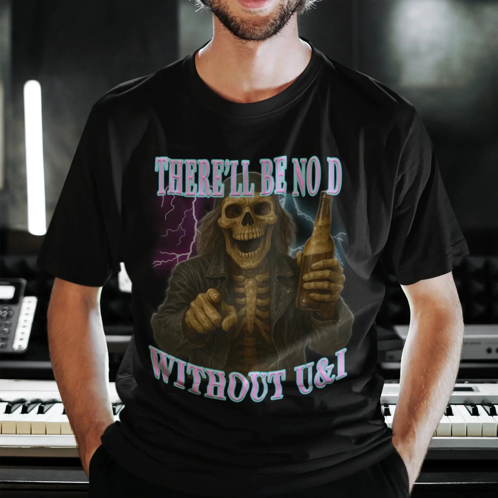 There'll be no D without U and I T-Shirt - Orbital Clothing