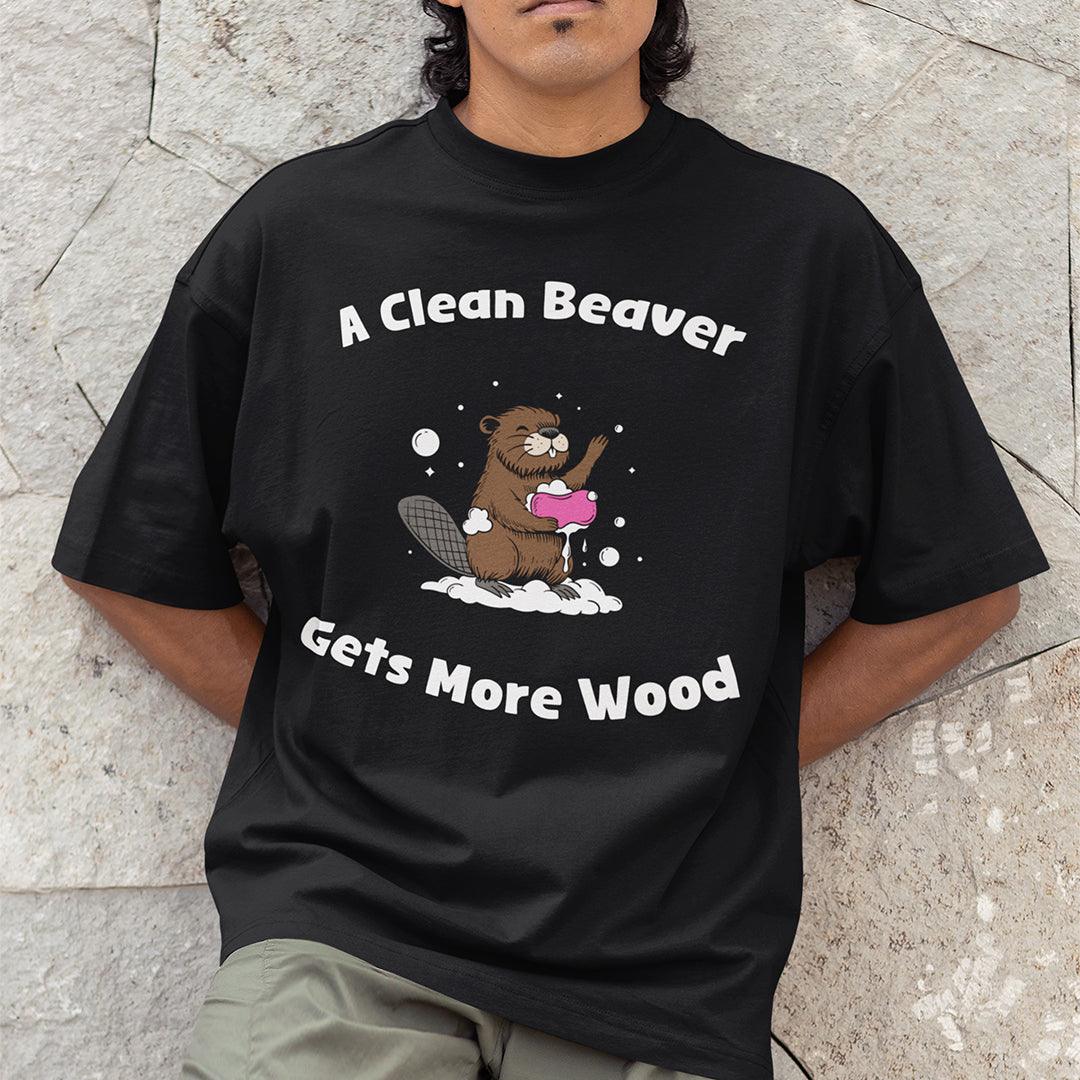 A Clean Beaver Gets More Wood T-Shirt - Orbital Clothing