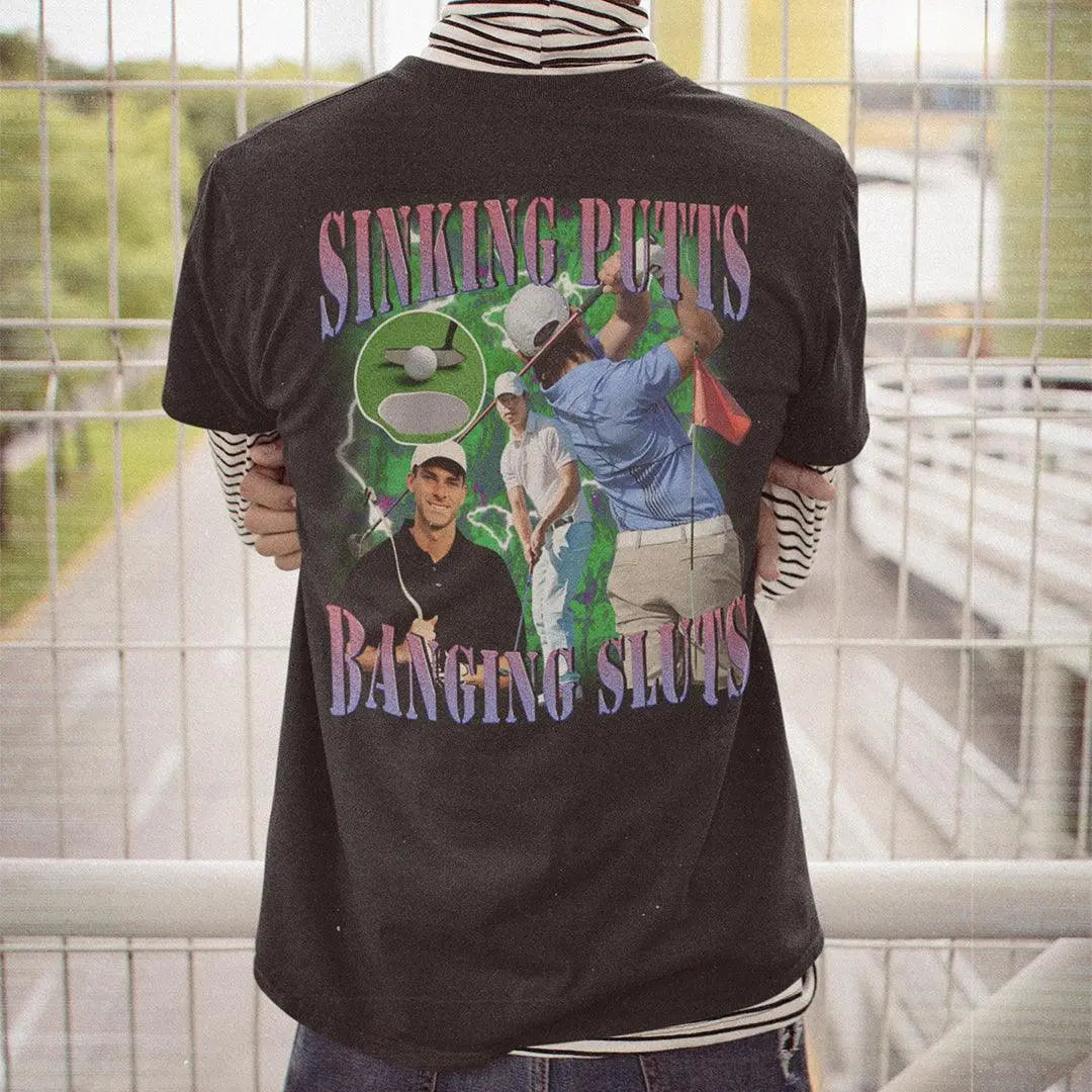 Sinking Putts Banging Sluts t-shirt (backprint) - Orbital Clothing