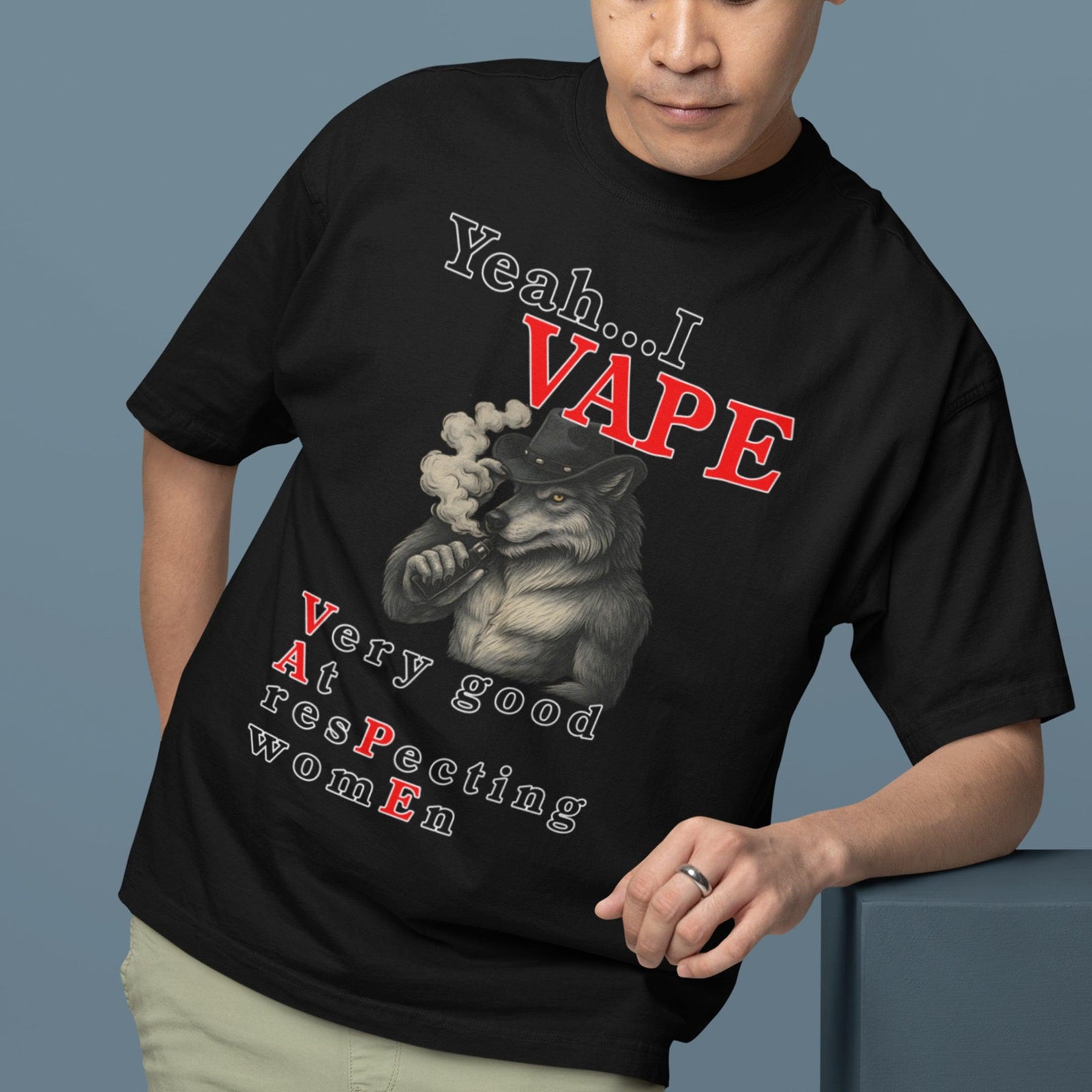 Yeah I Vape - very good at respecting women T-Shirt - Orbital Clothing