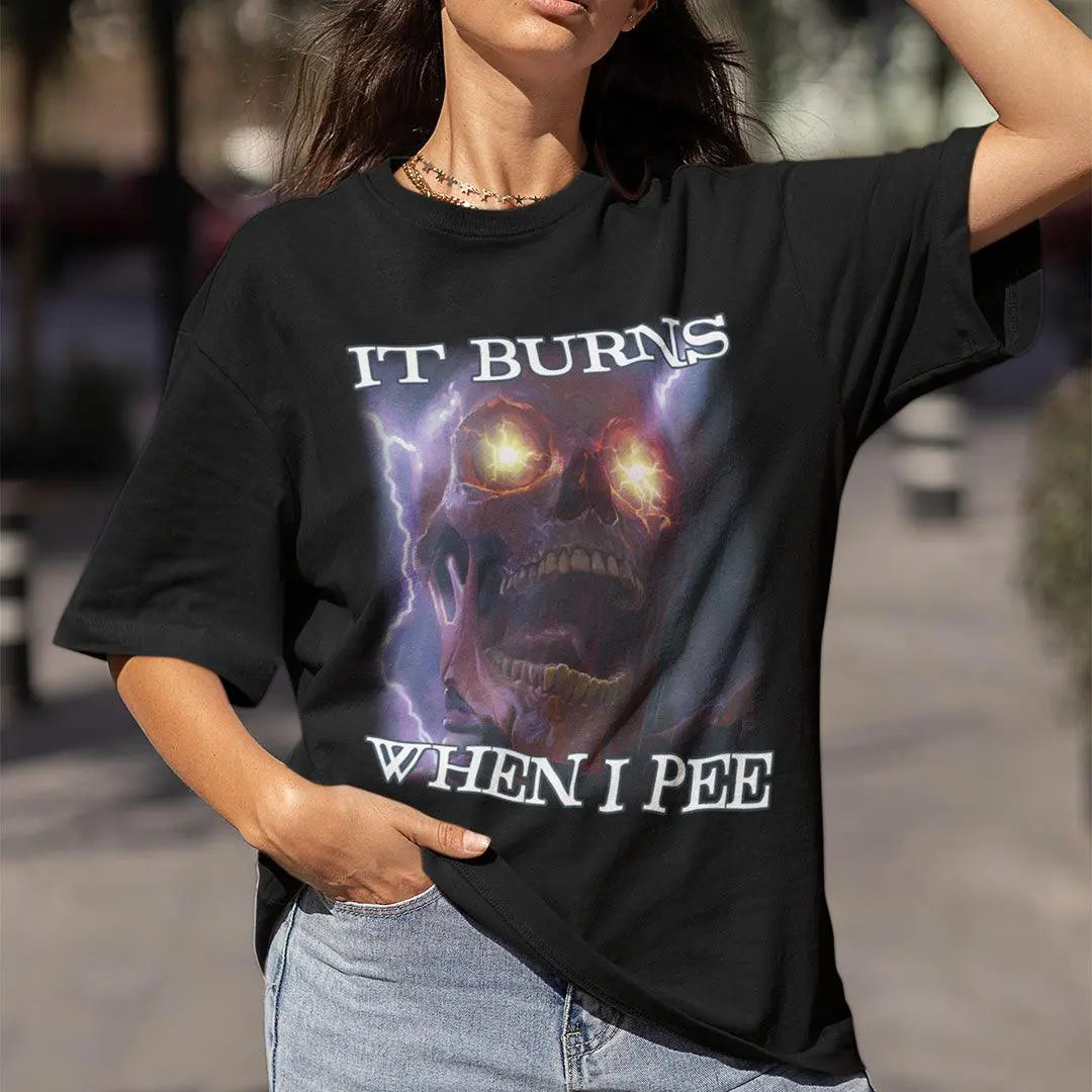 It Burns When I Pee t-shirt - Orbital Clothing