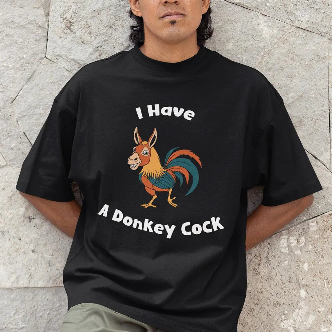I have a Donkey Cock T-Shirt - Orbital Clothing