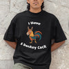 I have a Donkey Cock T-Shirt