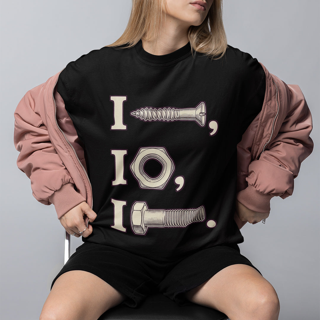 I nut I screw I bolt T-Shirt Orbital Clothing
