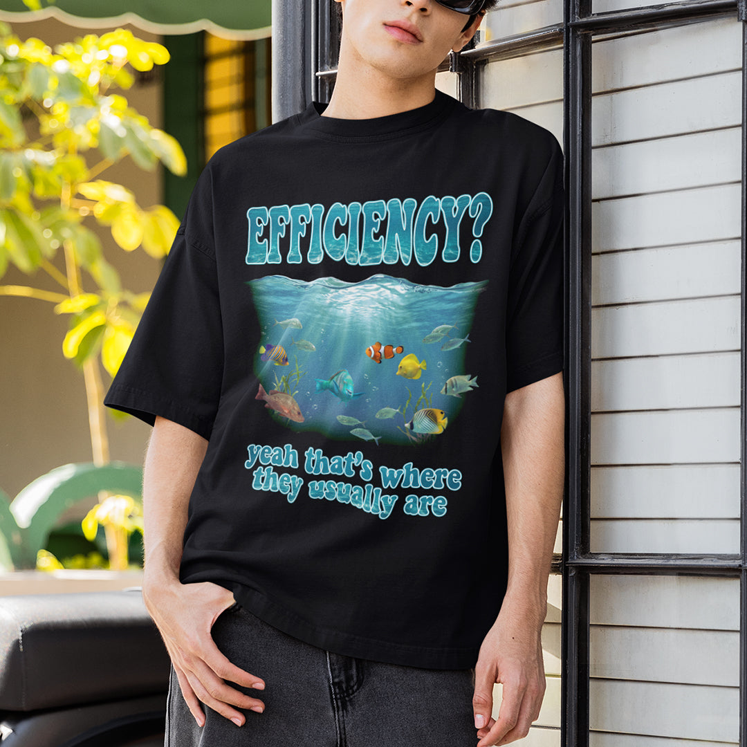Efficiency yeah that's where they usuall T-Shirt Orbital Clothing