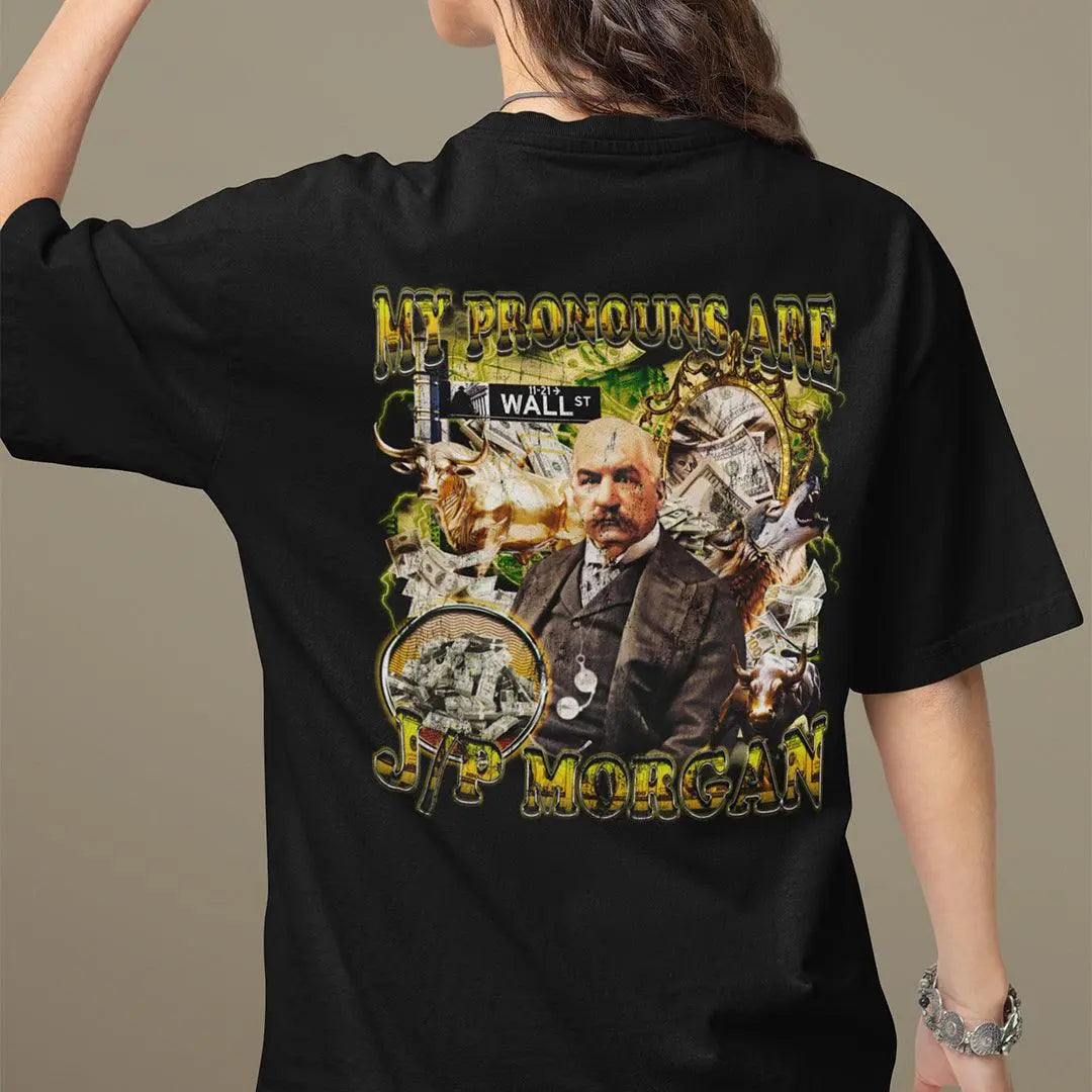My Pronouns are J/P Morgan t-shirt (backprint) - Orbital Clothing